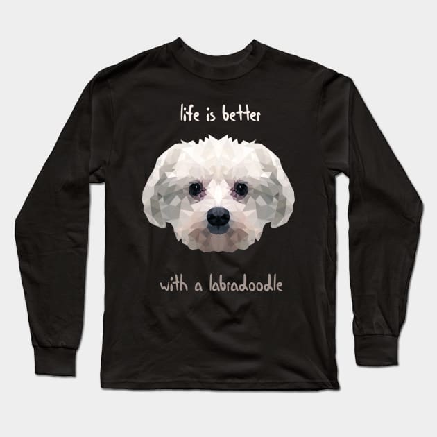 mini labradoodle mini labradoodle Life Is Better With A Labradoodle Long Sleeve T-Shirt by MerchSpot